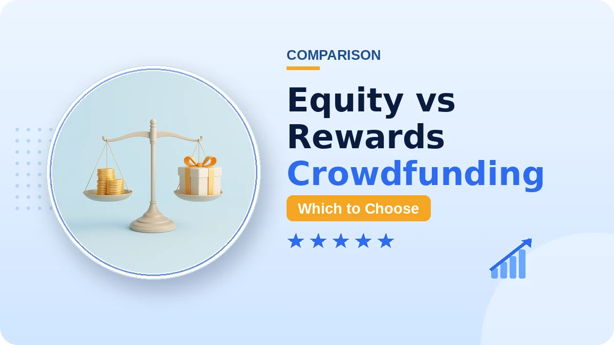 Equity vs Rewards Crowdfunding: Which One Fits Your Raise?