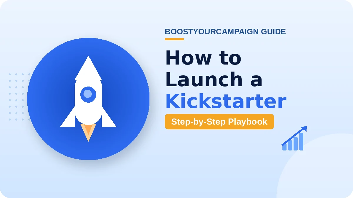 How to Launch a Kickstarter: The Definitive Step-by-Step Guide