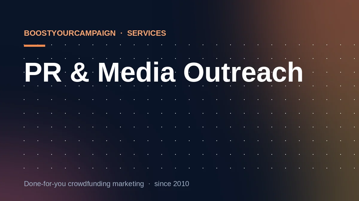 PR & Media Outreach for Crowdfunding That Drives Pledges