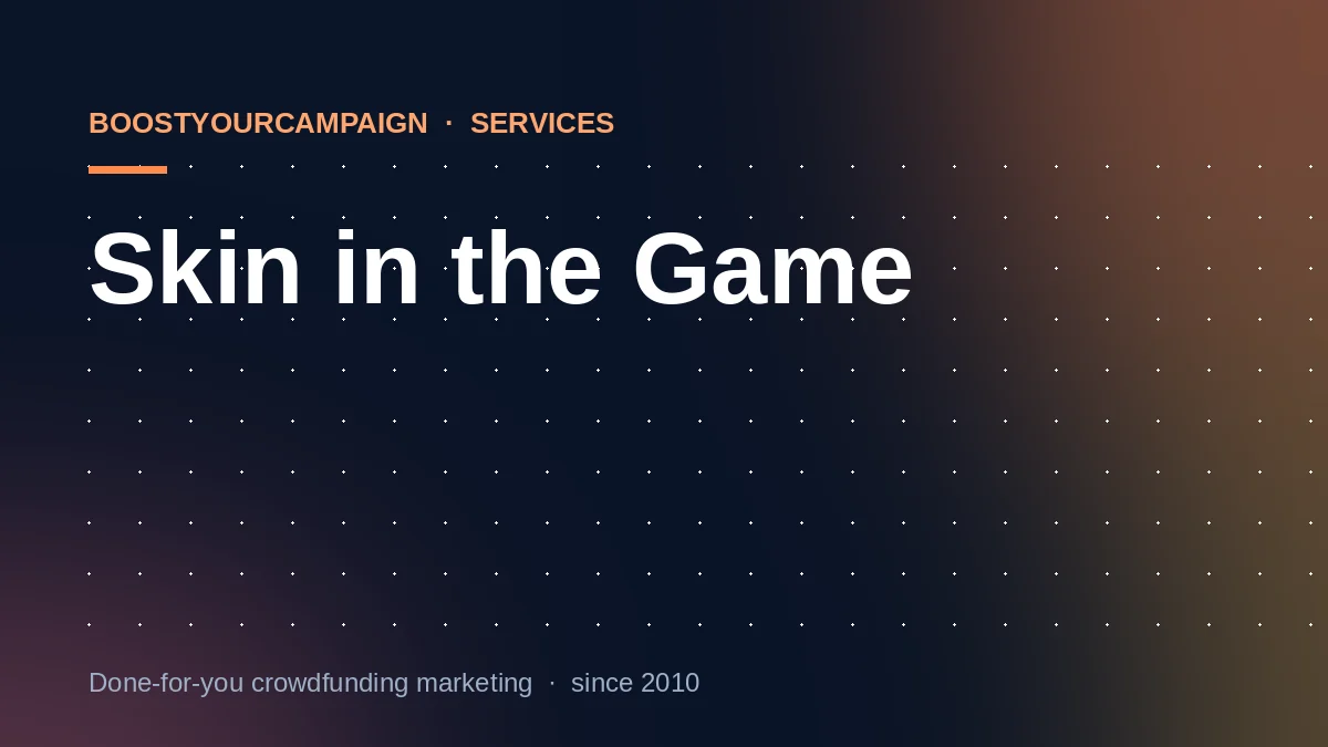 The Skin-In-The-Game Model: How BYC Shares Your Campaign Risk