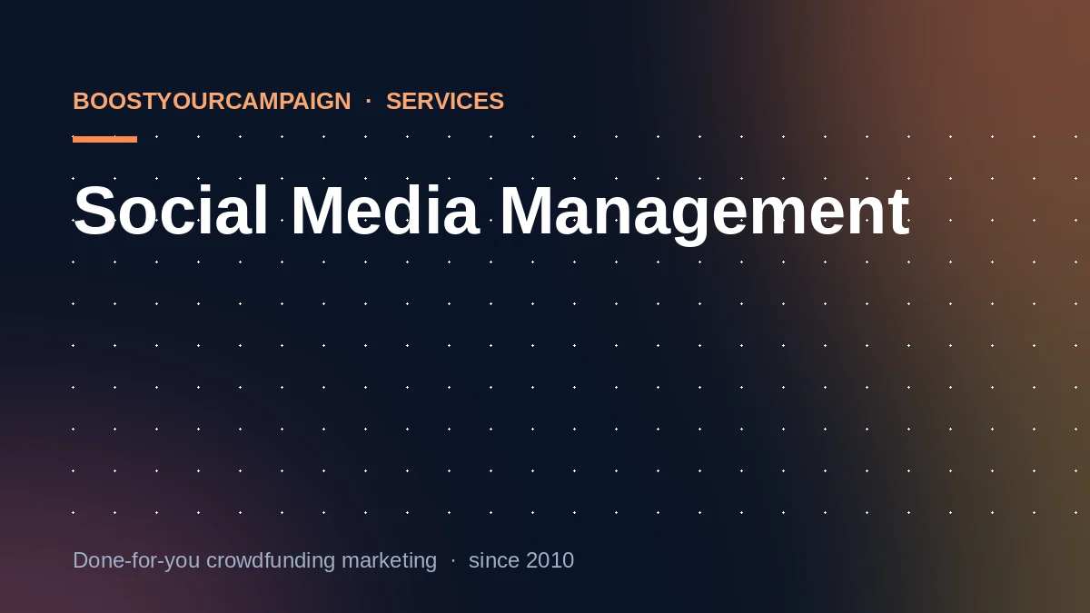 Social Media Management for Crowdfunding & DTC Brands