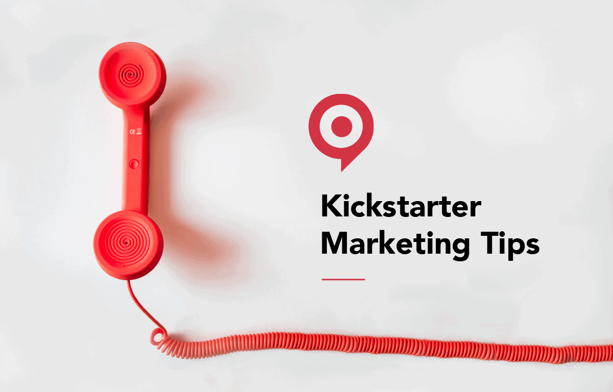 Marketing for Kickstarter: Kickstarter Marketing strategies to reach your funding goal